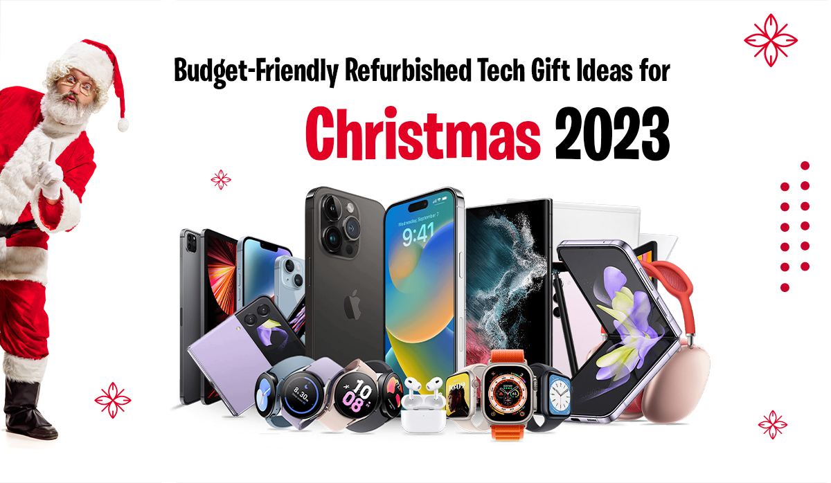 Budget-Friendly Refurbished Tech Gift Ideas for Christmas 2023